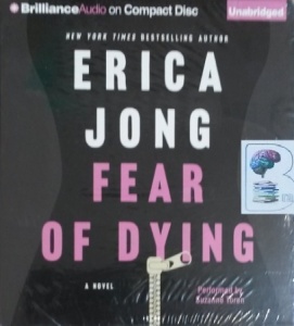 Fear of Dying written by Erica Jong performed by Suzanne Toren on CD (Unabridged)